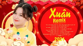 Nhạc Xuân 2021 Hay Nhất Hiện Nay, LK Nhạc Tết 2021 Remix Cực Mạnh , Nhạc Tết Xuân Chúc Mừng Năm Mới