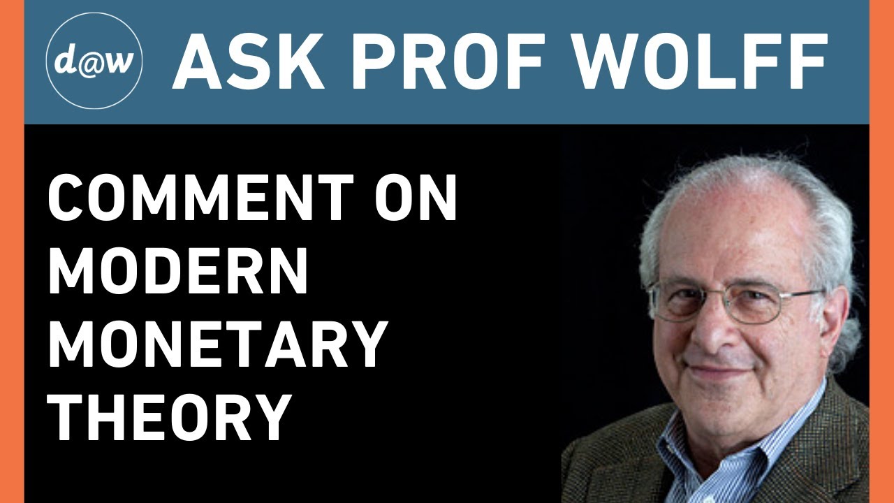 AskProfWolff: Comment on Modern Monetary Theory