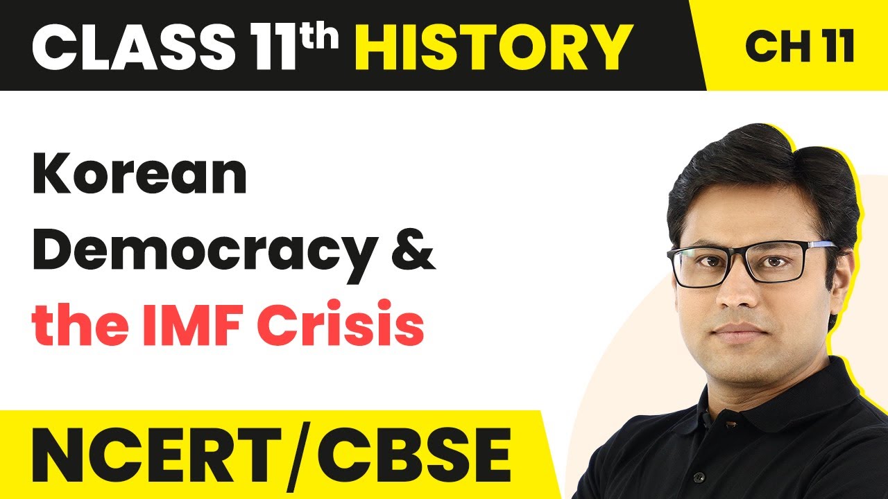 Class 11 History Chapter 11 | Korean Democracy and the IMF Crisis ​(Theme 11)