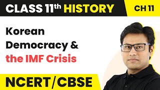 Class 11 History Chapter 11 | Korean Democracy and the IMF Crisis ​(Theme 11)