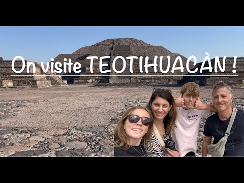 On visite Teotihuacan !