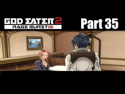Lets Play God Eater 2 Rage Burst part 35 women in my room! its all for work thats all!