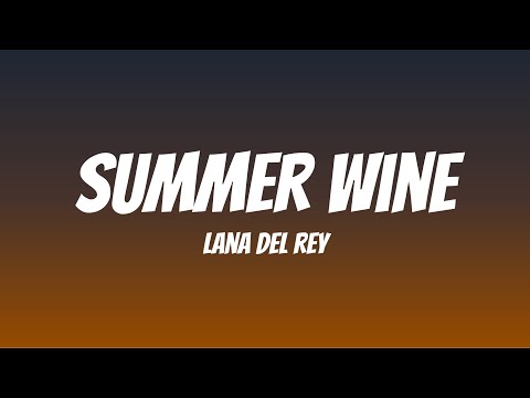 Summer Wine - Lana Del Rey ft. Barrie-James O’Neill (Lyrics)