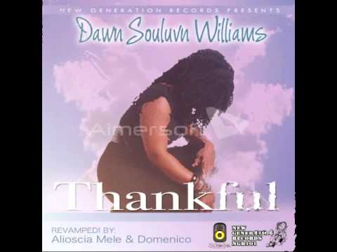 Dawn souluvn williams . Thankful (Alioscia mele mix)