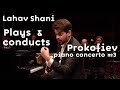 Lahav Shani plays & conducts Prokofiev Piano Concerto No. 3 | Rotterdam Philharmonic Orchestra