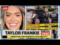 TikTok Mormon Mom Taylor Frankie Paul Arrested for Domestic Violence | Famous News