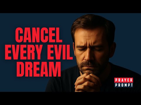 Prayer to Cancel Evil Dreams and Night Attacks | Daily Prayer