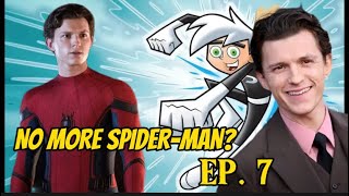 Tom Holland Is Getting Hate: Spider-Man Is Now Danny Phantom And Fans Are Furious?! [EPISODE. 7]