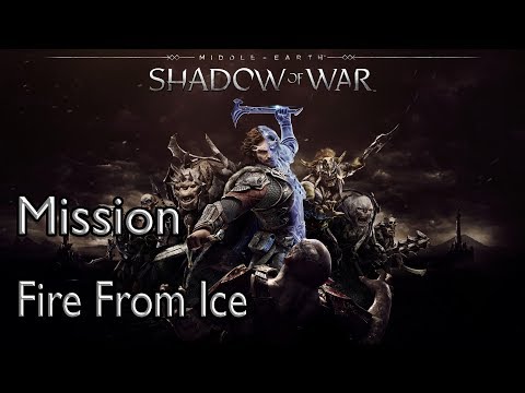 Middle-earth: Shadow of War Mission Fire From Ice