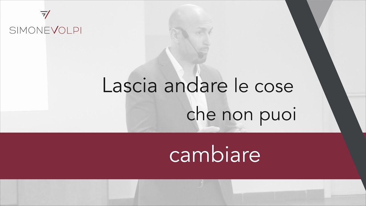 Lascia andare le cose che non puoi cambiare