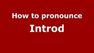 How to pronounce Introd
