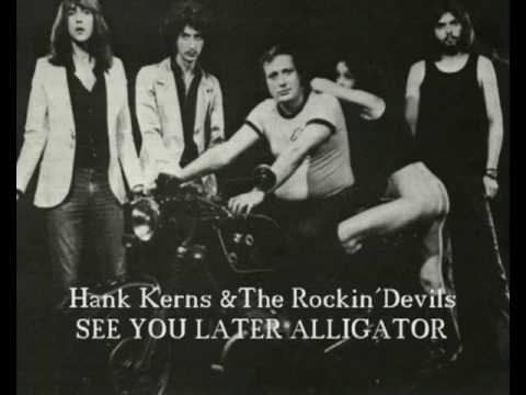Hank Kerns and the Rockin' Devils - SEE YOU LATER ALLIGATOR