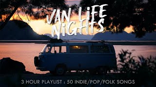 Van Life Nights 🚐 - A chill indie/pop/folk playlist (3h)