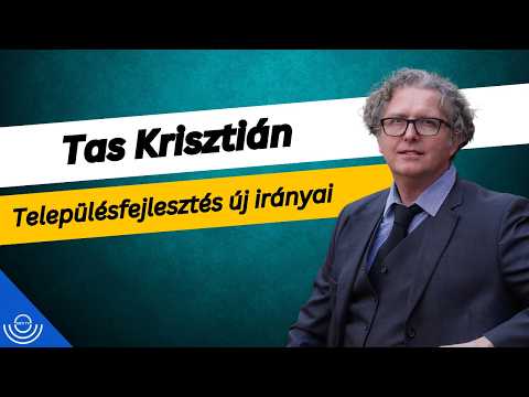 Pirkadat: Tas Krisztián – Településfejlesztés új irányai