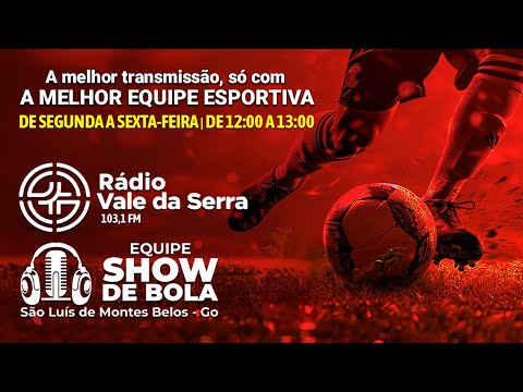Equipe Show de bola - Rádio Vale Saber 103,1 Fm  São Luis de Montes Belos-Go
