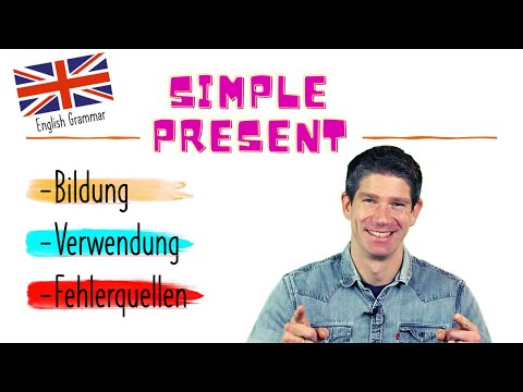 Das "Simple Present" - einfach erklärt! - Englisch