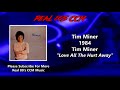 Tim Miner - Love All The Hurt Away