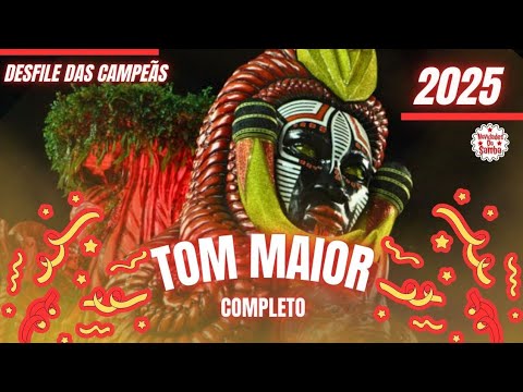 TOM MAIOR- DESFILE DAS CAMPEÃS 2025