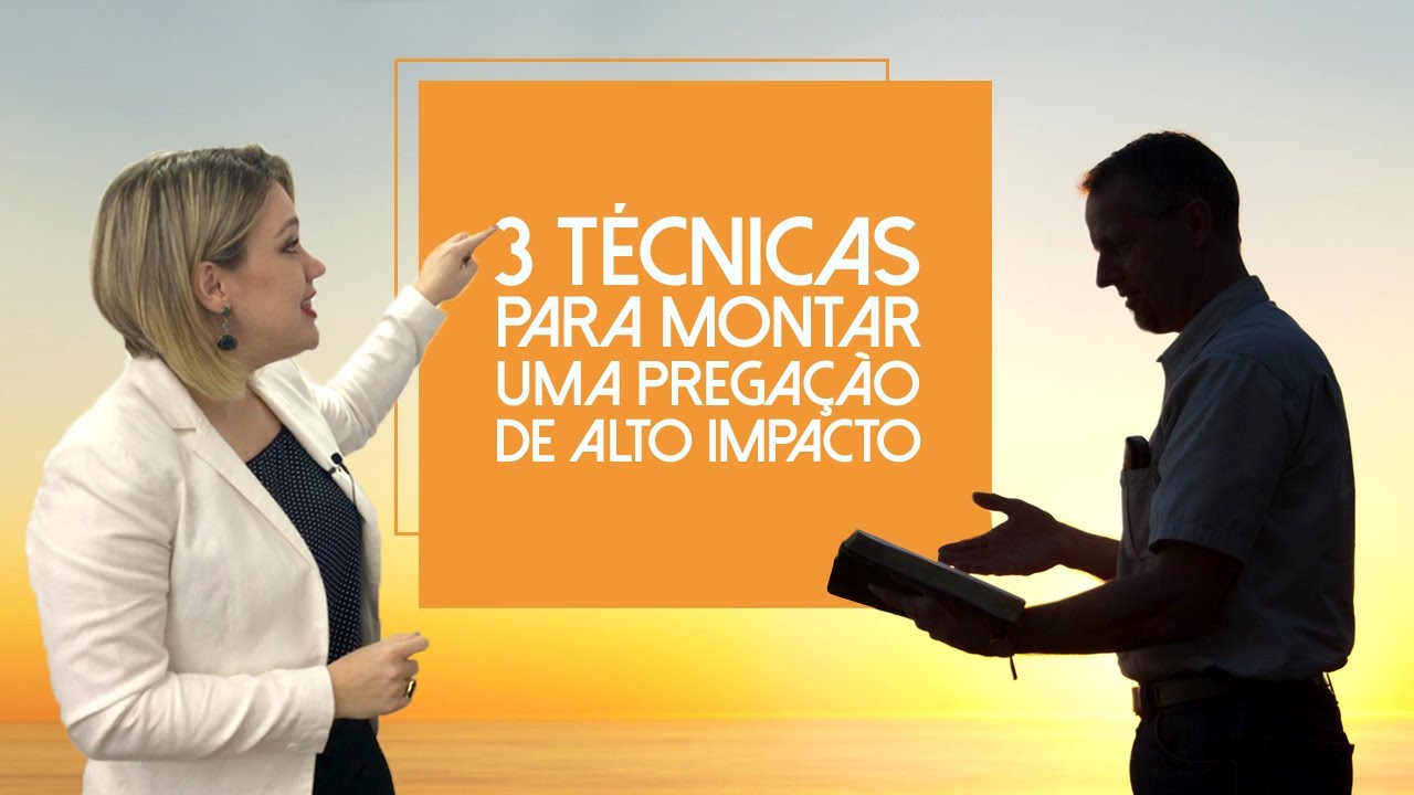 Técnicas para montar uma Pregação de Impacto Como Pregar a Palavra?