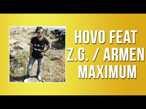 YKCB / Hovo Feat. Z.G. / Armen - Maximum (Lyrics)