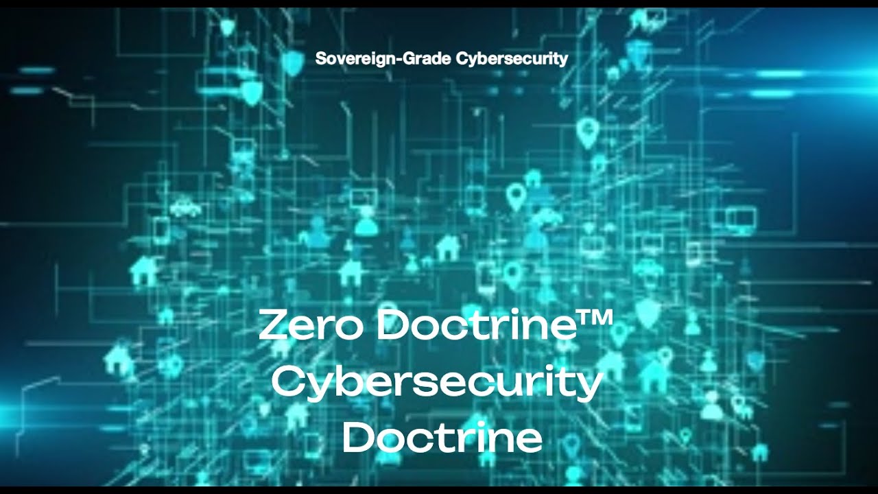 Why Zero Doctrine™ Changes Everything: The World’s First Sovereign‑Grade Cybersecurity Doctrine