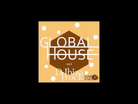 GLOBAL HOUSE vol 4 Mixed by Dj Ibizarock