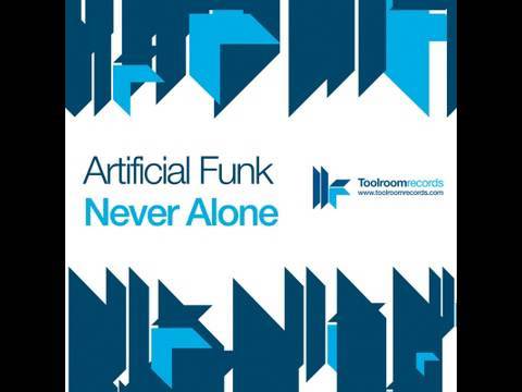 Artificial Funk - Never Alone - Seamus Haji & Paul Emanuel Remix