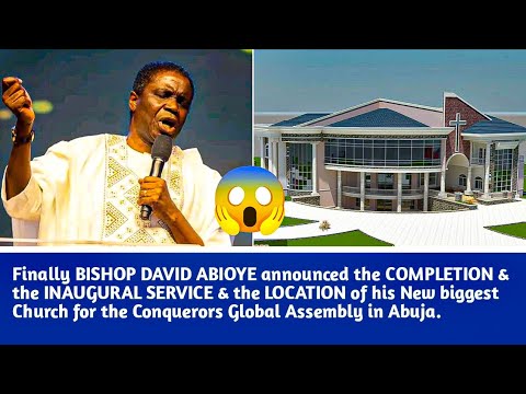 😱Finally: Bishop David Abioye announced the COMPLETION, INAUGURATION & LOCATION for His New CHURCH 