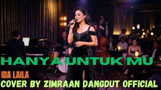 Download lagu HANYA UNTUKMU 💖 | Ida Laila Cover Dangdut Terbaru 2026 | Zimraan Dangdut  mp3