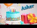 Asher - Happy Birthday Asher | Happy Birthday Song For Asher | Birthday Wishes And Song For Asher