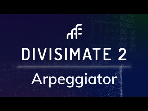 Divisimate 2 - Arpeggiator | In-Depth Walkthrough