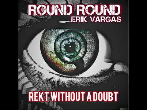 Erik Vargas - Round Round (Official Lyric Video) Trap Cue