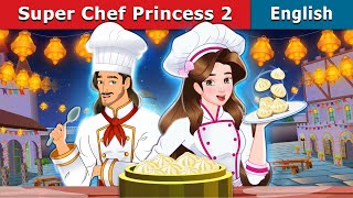 Download lagu Super Chef Princess 2 | Stories for Teenagers | @EnglishFairyTales mp3