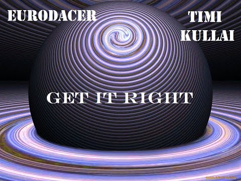 EuroDACER feat Timi Kullai - Get it right