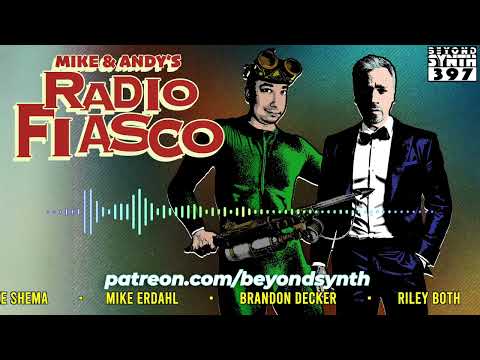 Beyond Synth - 397 - Mike and Andys Radio Fiasco!