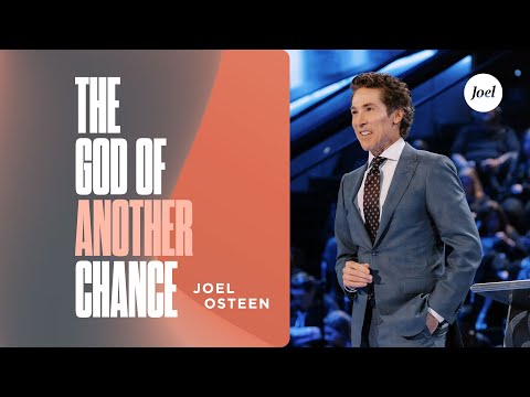 The God Of Another Chance | Joel Osteen