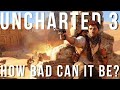 Uncharted 3: Drake's Deception | How Bad Can It Be? (Review)