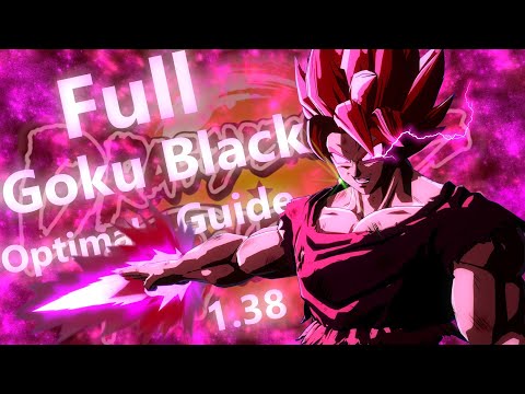DBFZ - Optimal Goku Black Guide (Combos, Pressure, Mix, Neutral, etc.) [1.38] (Works in 1.42)