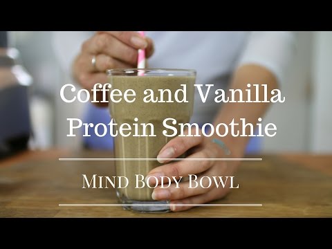 Coffee and Vanilla Protein Smoothie | Annie Clarke | Mind Body Bowl