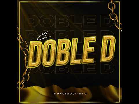 Impactados Dgo - El Doble D (Audio Oficial)