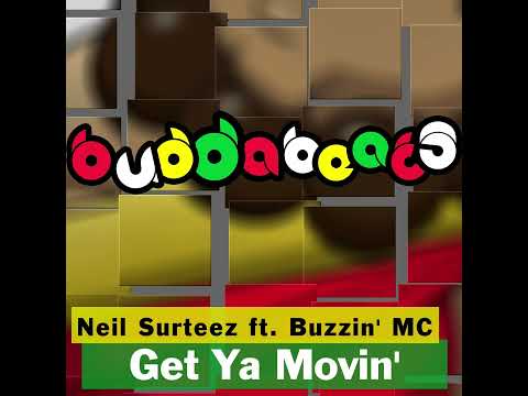 Neil Surteez ft. Buzzin' MC - Get Ya Movin' (www.buddabeats.com)