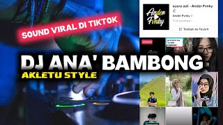 Download lagu DJ ANA BAMBONG - DJ BUGIS VIRAL TIKTOK TERBARU 2024 mp3