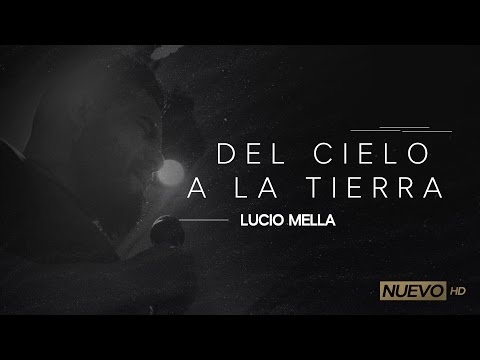 Lucio Mella 2016 - NUEVO - Del cielo a la tierra (Audio Oficial)