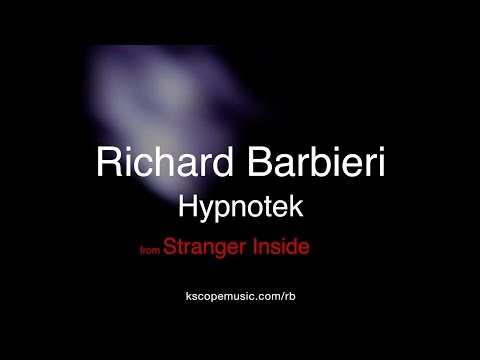 Richard Barbieri - Hypnotek (from Stranger Inside)