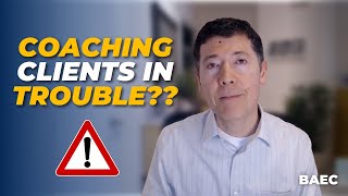 Should You Coach a Client Who is in Trouble at Work? | BAEC Executive Coaching