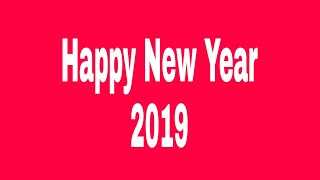Happy New Year In Advance 2019 / Happy New Year 2019 / Wish You Happy New Year 2019 / 2019/ New Year
