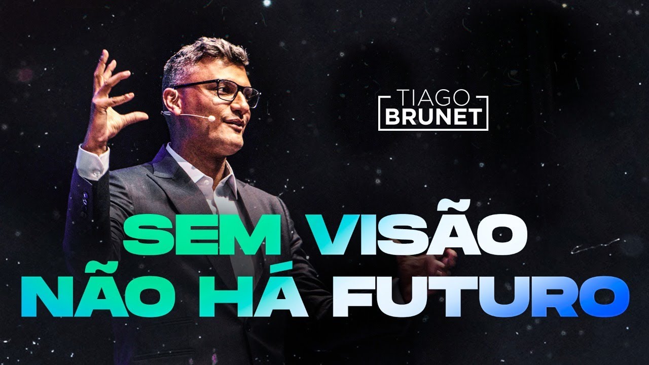 Sem visão não há futuro | Tiago Brunet