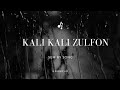 Kali Kali Zulfon lofi || slowed & reverb || song by sem