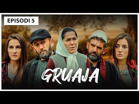 Traditat Shqiptare - GRUAJA - Episodi 5