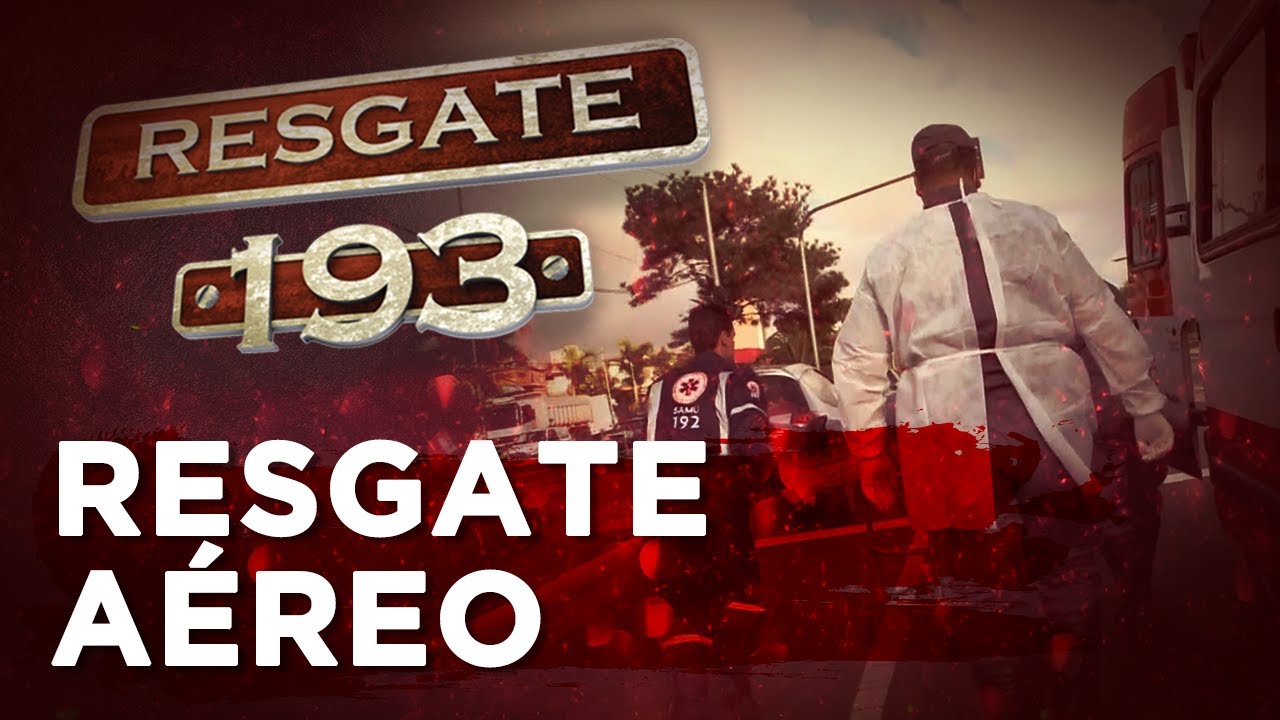 RESGATE 193 - RESGATE AÉREO